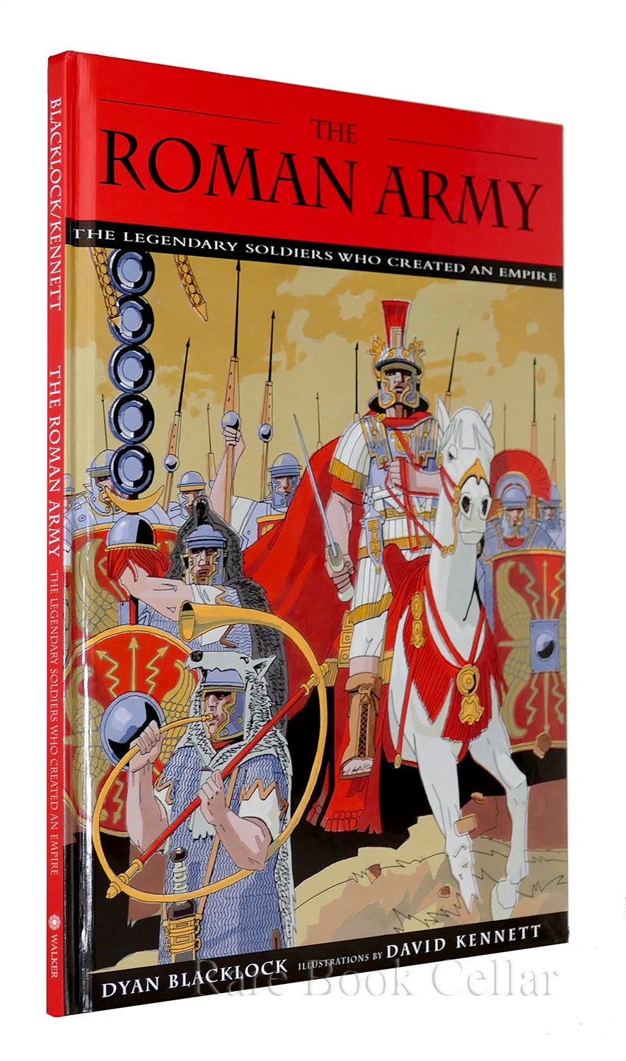 THE ROMAN ARMY The Legendary Soldiers Who Created an Empire | Dyan ...