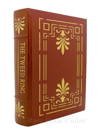 Item #86256 THE TWEED RING Easton Press. Alexander B. Callow Jr