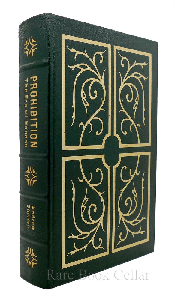 Item #86274 PROHIBITION THE ERA OF EXCESS Easton Press. Andrew Sinclair.