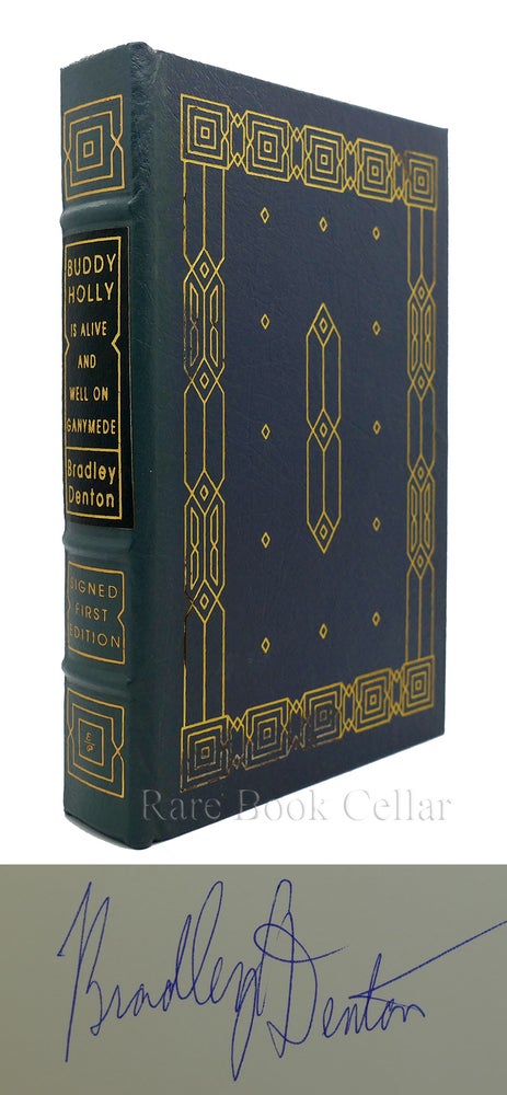 Item #86476 BUDDY HOLLY IS ALIVE AND WELL ON GANYMEDE Signed Easton Press. Bradley Denton.