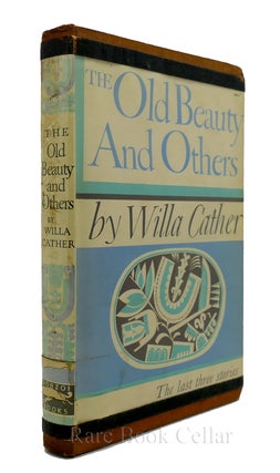 Item #86531 THE OLD BEAUTY AND OTHERS. Willa Cather