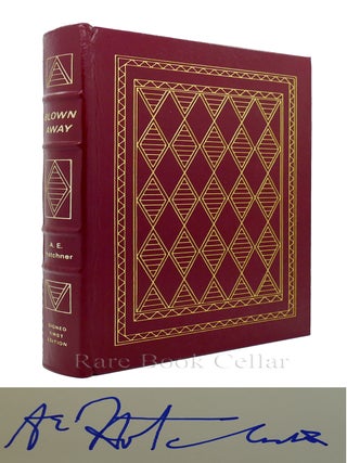 Item #86536 BLOWN AWAY : Signed Easton Press. A. E. Hotchner