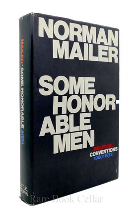 Item #86846 SOME HONORABLE MEN Political Conventions 1960-1972. Norman Mailer
