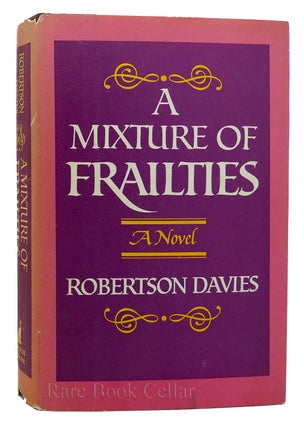 Item #87919 A MIXTURE OF FRAILTIES. Robertson Davies
