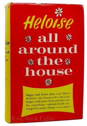Item #88226 HELOISE ALL AROUND THE HOUSE. Heloise Cruse