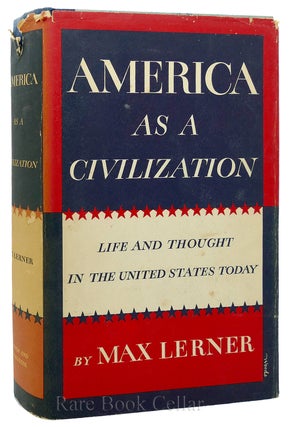 Item #88723 AMERICA AS A CIVILIZATION Life and Thought in the United States Today. Max Lerner