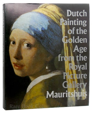Item #88849 DUTCH PAINTING OF THE GOLDEN AGE FROM THE ROYAL PICTURE GALLERY. MAURITSHUIS