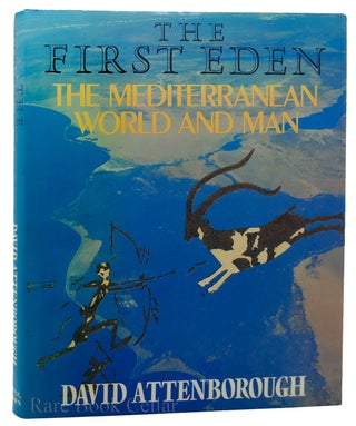 Item #89065 THE FIRST EDEN The Mediterranean World and Man. David Attenborough