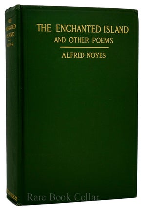 Item #89163 THE ENCHANTED ISLAND AND OTHER POEMS. Alfred Noyes