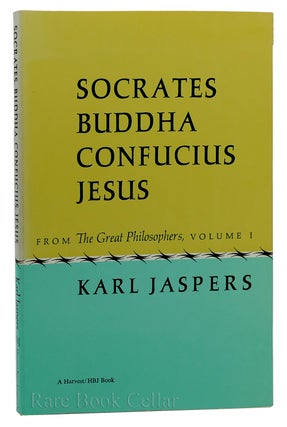 Item #89254 SOCRATES BUDDHA CONFUCIUS JESUS. Ralph Manheim Karl Jaspers