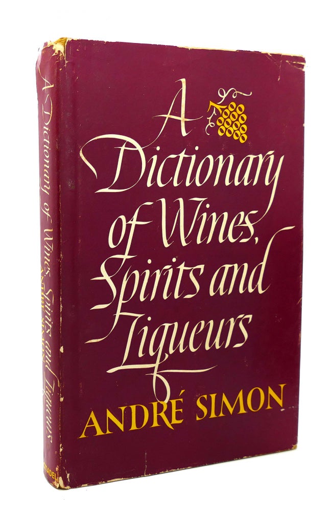 Item #89285 A DICTIONARY OF WINES, SPIRITS AND LIQUEURS. Andre L. Simon.