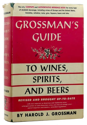 Item #89363 GROSSMAN'S GUIDE TO WINES, SPIRITS, AND BEERS. Harold J. Grossman