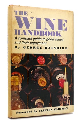 Item #89373 THE WINE HANDBOOK A Compact Guide to Good Wines and Their Enjoyment. George Rainbird