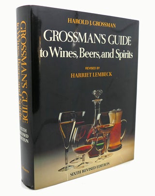 Item #89423 GROSSMAN'S GUIDE TO WINES, BEERS, AND SPIRITS Signed 1st. Harold J. Grossman, Harriet...