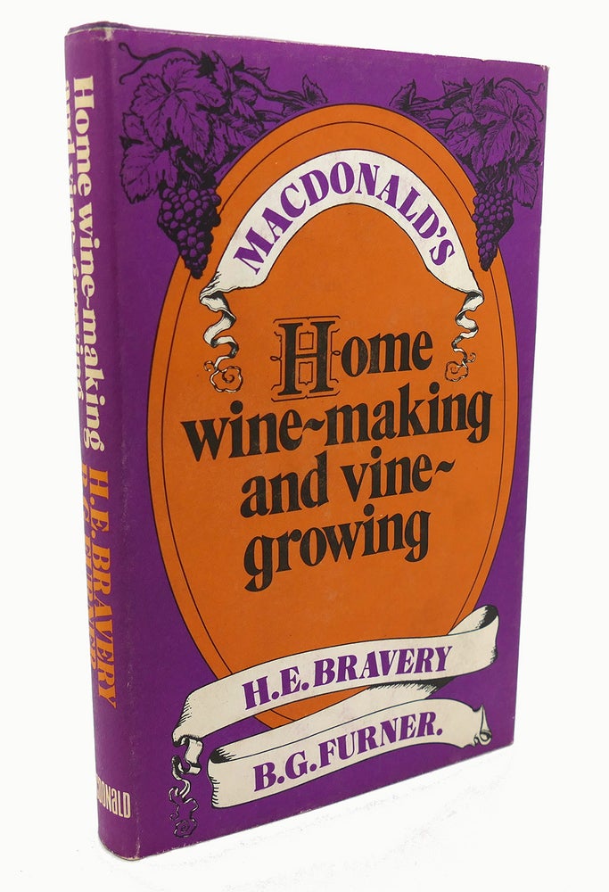 Item #89447 HOME WINE-MAKING AND VINE-GROWING. H. E. Bravery.