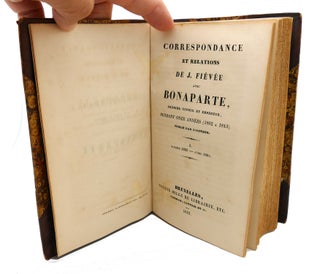 CORRESPONDANCE ET RELATIONS AVEC BONAPARTE, PREMIER CONSUL ET EMPEREUR. PENDANT ONZE ANNEES (1802 A 1813)