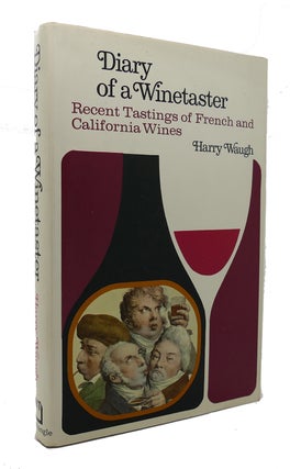 Item #90207 DIARY OF A WINETASTER : Recent Tastings of French and California Wines. Harry Waugh