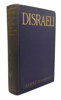 Item #90385 DISRAELI : A Picture of the Victorian Age. Andre Maurois