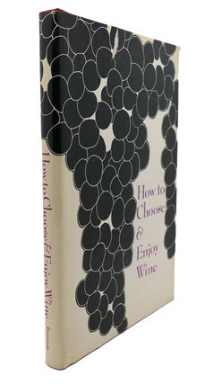 Item #90405 HOW TO CHOOSE AND ENJOY WINE. Augustus Muir