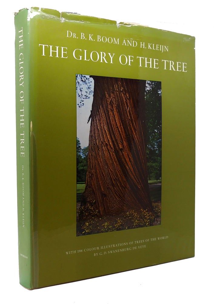 Item #90500 THE GLORY OF THE TREE With 194 Colour Illustrations of the Trees of the World. Dr. B. K. Boom, H. Kleijn.