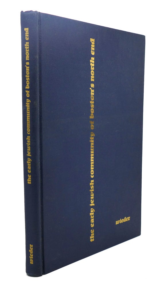 Item #90537 THE EARLY JEWISH COMMUNITY OF BOSTON'S NORTH END. Arnold A. Wieder.