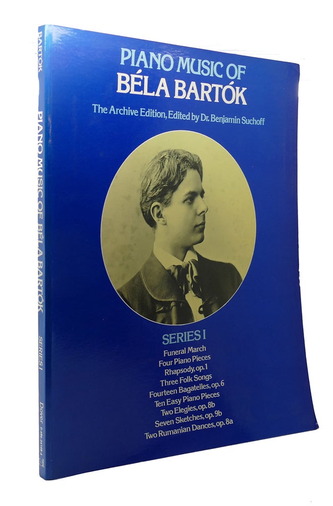 Item #90628 PIANO MUSIC OF BÉLA BARTÓK, SERIES I The Archive Edition. Béla Bartók, Classical Piano Sheet Music, Dr. Benjamin Suchoff.
