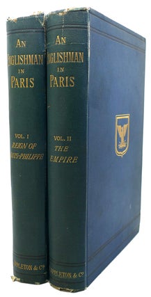 Item #90792 AN ENGLISHMAN IN PARIS, COMPLETE IN TWO VOLUMES Notes and Recollections