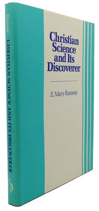 Item #91194 CHRISTIAN SCIENCE AND ITS DISCOVERER. E. Mary Ramsay