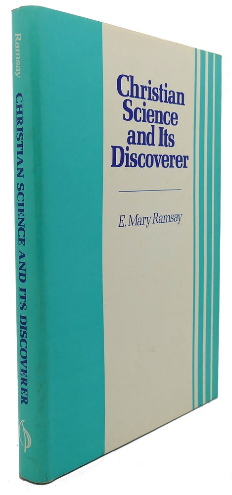 Item #91194 CHRISTIAN SCIENCE AND ITS DISCOVERER. E. Mary Ramsay.