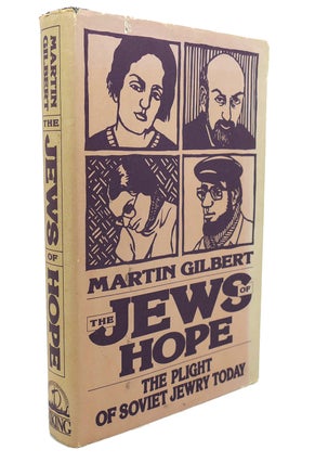 Item #91417 THE JEWS OF HOPE The Plight of Soviet Jewry Today. Martin Gilbert