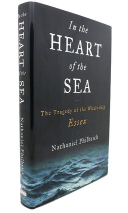 Item #91463 IN THE HEART OF THE SEA : The Tragedy of the Whaleship. Nathaniel Philbrick