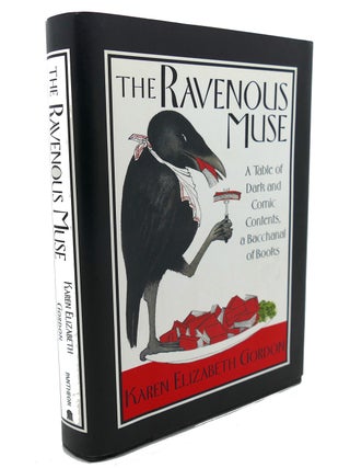 THE RAVENOUS MUSE : A Table of Dark and Comic Contents, a Bacchanal of Books