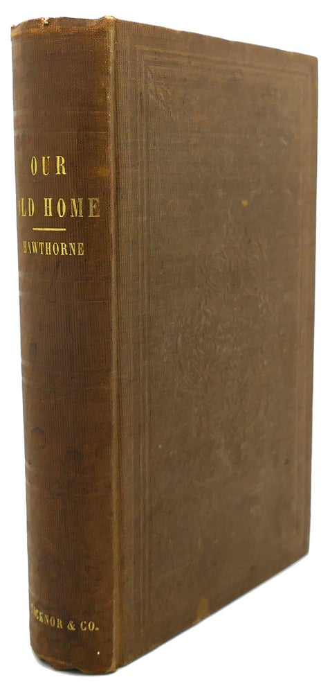 Item #91604 OUR OLD HOME : A Series of English Sketches. Nathaniel Hawthorne.
