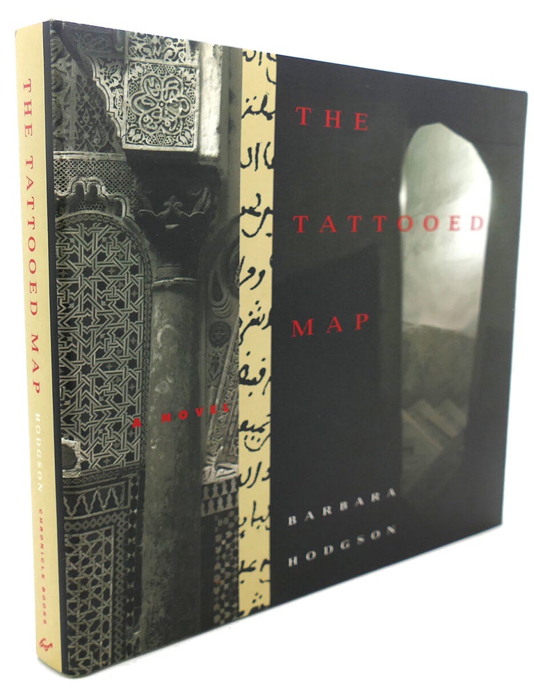 Item #91790 THE TATTOOED MAP : ; A Novel. Barbara Hodgson.