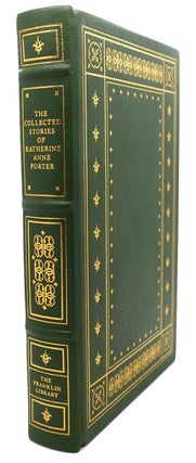 Item #92202 THE COLLECTED STORIES OF KATHERINE ANNE PORTER Franklin Library Flowering Judas, Pale...