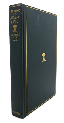 THE WORKS OF EUGENE FIELD, VOL. XI : Sharps and Flats I