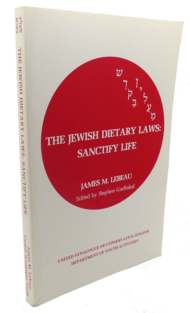 Item #92468 THEJEWISH DIETARY LAWS : Sanctify Life. James M. Lebeau.