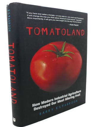 Item #92844 TOMATOLAND : ; How Modern Industrial Agriculture Destroyed Our Most Alluring Fruit....