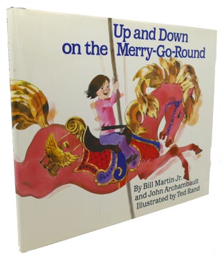 Item #92964 UP AND DOWN ON THE MERRY-GO-ROUND. John Archambault Bill Martin Jr., Ted Rand