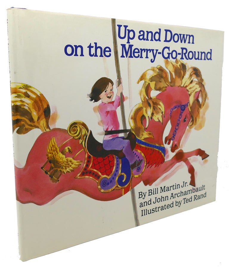 Item #92964 UP AND DOWN ON THE MERRY-GO-ROUND. John Archambault Bill Martin Jr., Ted Rand.