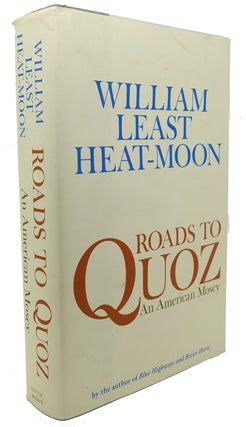 Item #93153 ROADS TO QUOZ An American Mosey. William Least Heat-Moon