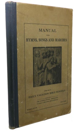MANUAL WITH HYMNS, SONGS AND MARCHES, FOR USE IN DAILY VACATION BIBLE SCHOOLS
