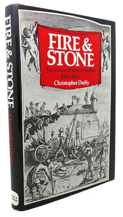 Item #93457 FIRE AND STONE : The Science of Fortress Warfare, 1660-1860. Christopher Duffy