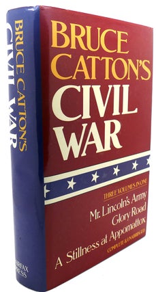 Item #93534 BRUCE CATTON'S CIVIL WAR : Mr. Lincoln's Army, Glory Road, a Stillness At...