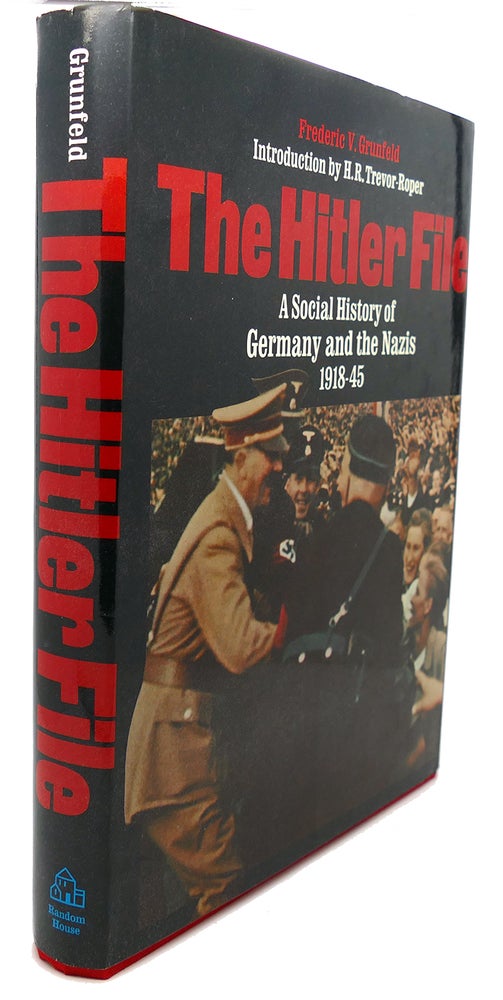 Item #93784 THE HITLER FILE : A Social History of Germany and the Nazis 1918-45. H. R. Trevor-Roper Frederic V. Grunfeld.