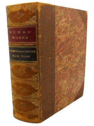 THE REGENT'S DAUGHTER, THE BLACK TULIP. Alexandre Dumas.