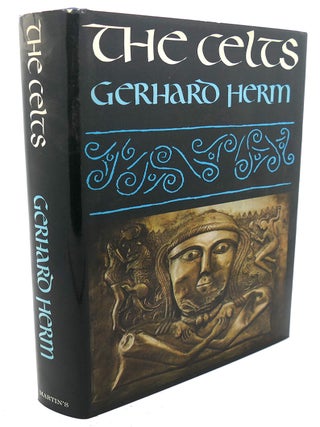 Item #94358 THE CELTS; The People Who Came Out of the Darkness. Gerhard Herm
