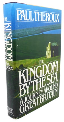 Item #94595 THE KINGDOM BY THE SEA : A Journey Around Great Britain. Paul Theroux