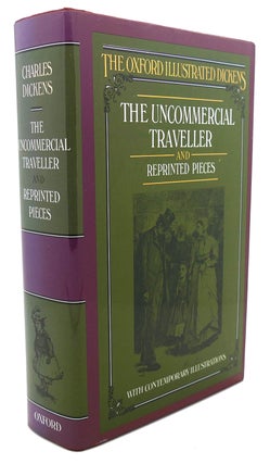 Item #94794 THE UNCOMMERCIAL TRAVELLER AND REPRINTED PIECES. Charles Dickens