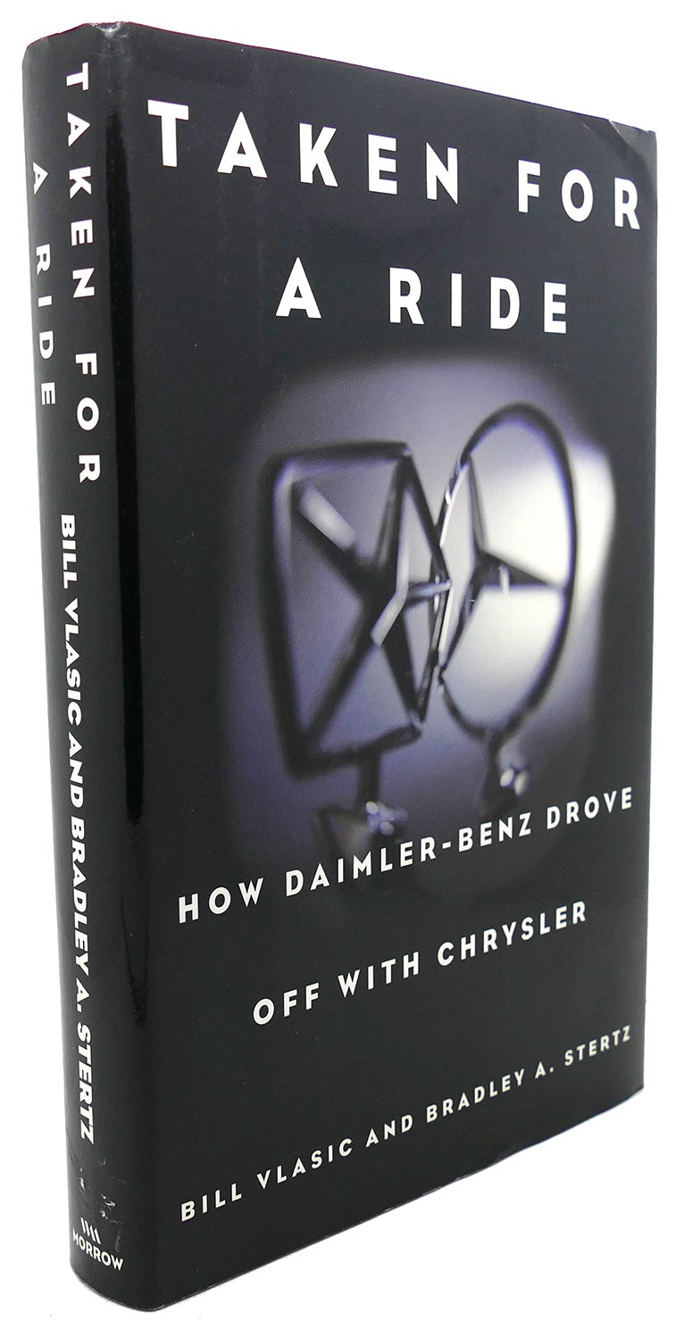 TAKEN FOR A RIDE : ; How Daimler-Benz Drove off with Chrysler